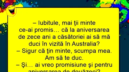 Bancul de luni | „Iubitule, mi-ai promis că la aniversarea de 10 ani o să mă duci în Australia”