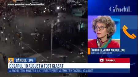 GÂNDUL LIVE. Adina Anghelescu, jurnalist, despre decizia privind dosarul 10 august: Cei care protestau pentru o justiție independentă se revoltă acum pe justiția independentă - VIDEO