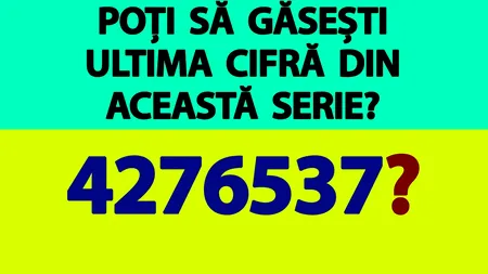 Test de inteligență exclusiv pentru genii | Poți să găsești ultima cifră din această serie: 42765375?