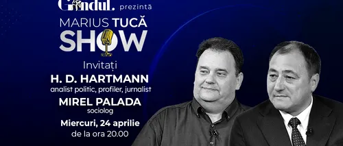 Marius Tucă Show începe miercuri, 24 aprilie, de la ora 20.00, live pe gândul.ro. Invitați: Mirel Palada și H.D. Hartmann
