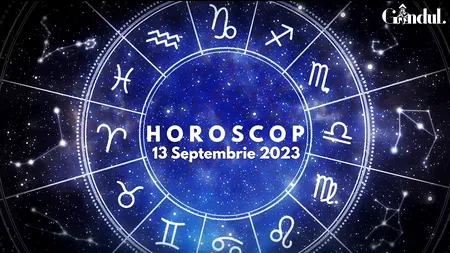 VIDEO | Horoscop zilnic miercuri, 13 septembrie 2023. Nu ești bine, din punct de vedere sentimental, iar acest lucru te macină foarte tare