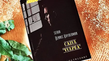 RECOMANDARE DE CARTE. Cazul ”Vulpea”, un thriller electrizant de Leila Sandra M.