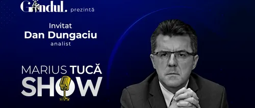 Marius Tucă Show începe marți, 21 mai, de la ora 20.00, live pe gândul.ro. Invitat: prof. univ dr. Dan Dungaciu