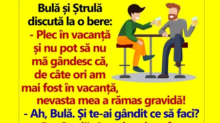 BANC | Dilema lui Bulă: „De câte ori am fost în vacanță, nevasta mea a rămas gravidă!”