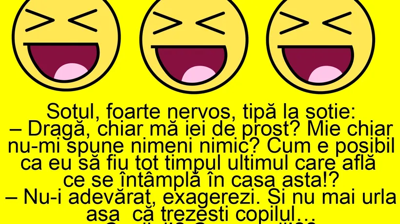 BANCUL ZILEI | Soțul, foarte nervos: „Dragă, mă iei de prost?