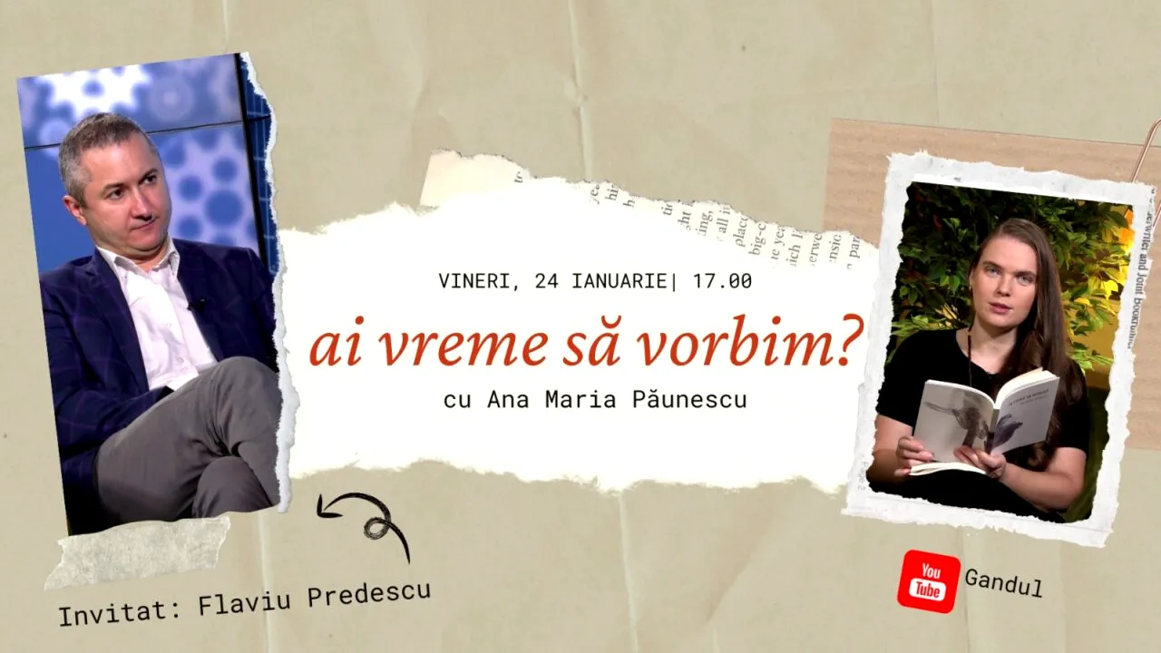 Ai vreme să vorbim? – cu Ana Maria Păunescu: Flaviu Predescu, veste și poveste