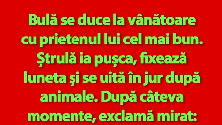 BANC | Bulă se duce la vânătoare cu prietenul lui cel mai bun