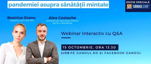 Webinar interactiv „Gândul” și Asociația „Medici pentru România”. COVID-19: Traumele și efectele pandemiei asupra sănătății mintale