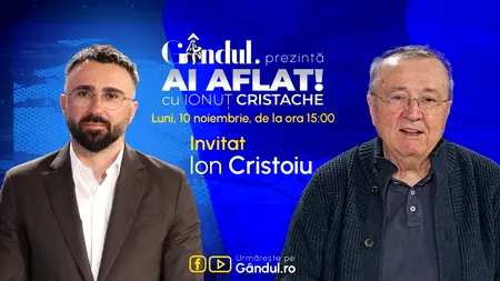 „Ai Aflat! cu Ionuț Cristache” începe luni, 10 noiembrie, de la ora 15.00, live pe GÂNDUL. Invitat: Ion Cristoiu