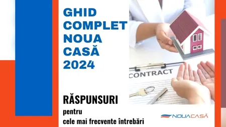 GHIDUL NOUA CASĂ 2024 - Toate informațiile esențiale la un click distanță!