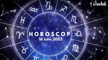 VIDEO | Horoscop zilnic duminică, 16 iulie 2023. Menținerea unui echilibru psiho-emoțional este important, pentru anumiți nativi