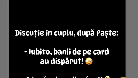BANCUL ZILEI | Discuție în cuplu, după Paște