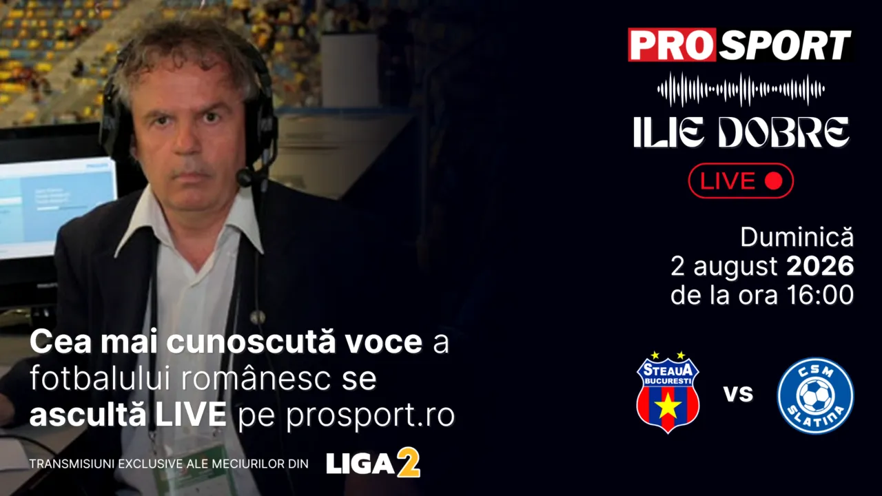 Ilie Dobre comentează LIVE pe ProSport.ro meciul Steaua - C.S.M. Slatina, duminică, 2 august 2026, de la ora 16:00