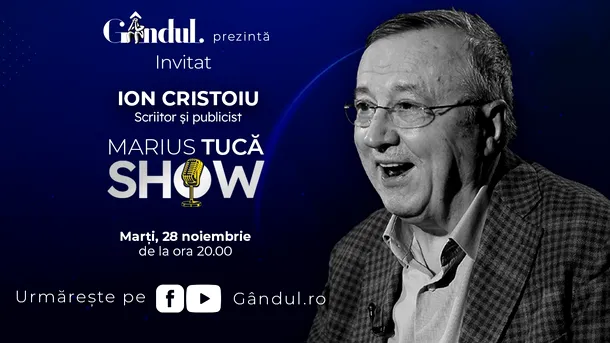 Marius Tucă Show începe marți, 28 noiembrie, de la ora 20.00, live pe gândul.ro. Invitat: Ion Cristoiu