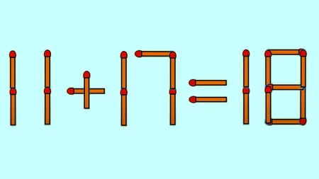 TEST IQ exclusiv pentru genii | Mutați un singur chibrit, pentru a corecta 11 + 17 = 18