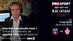 Ilie Dobre comentează LIVE pe ProSport.ro meciul Steaua – Sepsi Sf. Gheorghe, joi, 7 mai 2026, de la ora 19:00