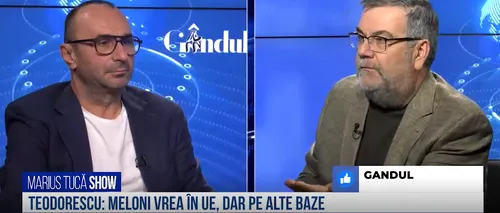 VIDEO | Bogdan Teodorescu: „Meloni are pragmatism. Meloni vrea în UE, dar pe alte baze”