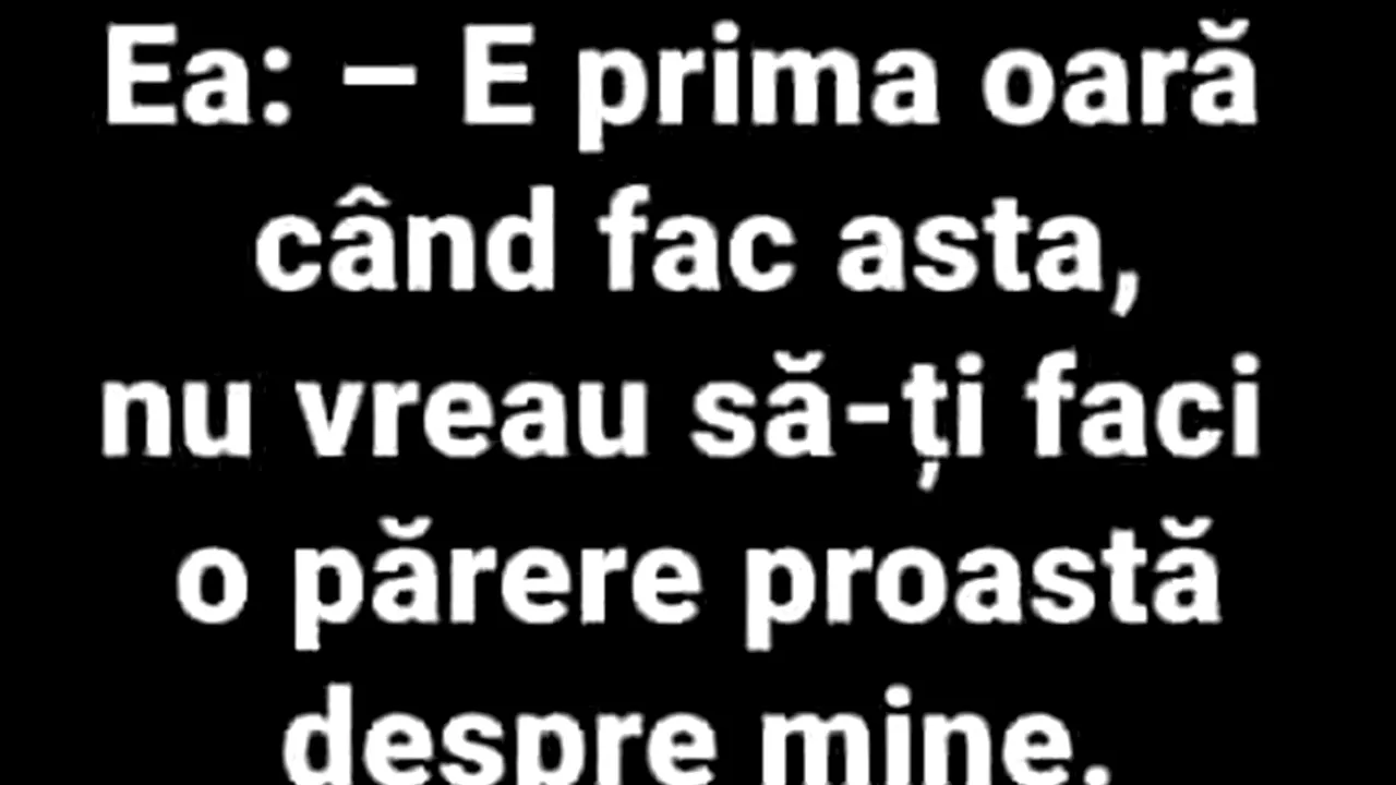 BANC | ”E prima oară când fac asta”