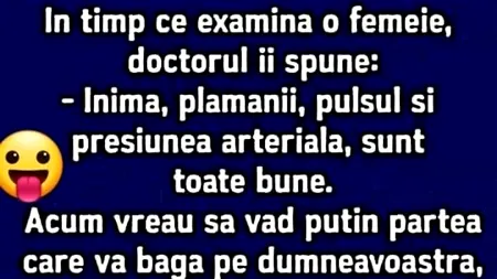 Bancul de joi | În timp ce examina o femeie, doctorul îi spune:...