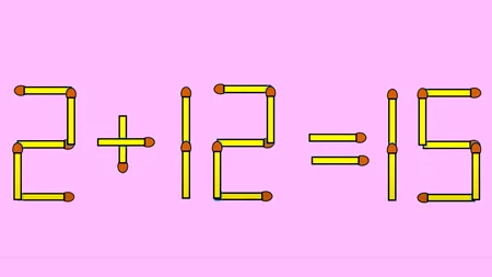 Test IQ cu chibrituri | Mutați un singur băț pentru a corecta 2 + 12 = 15