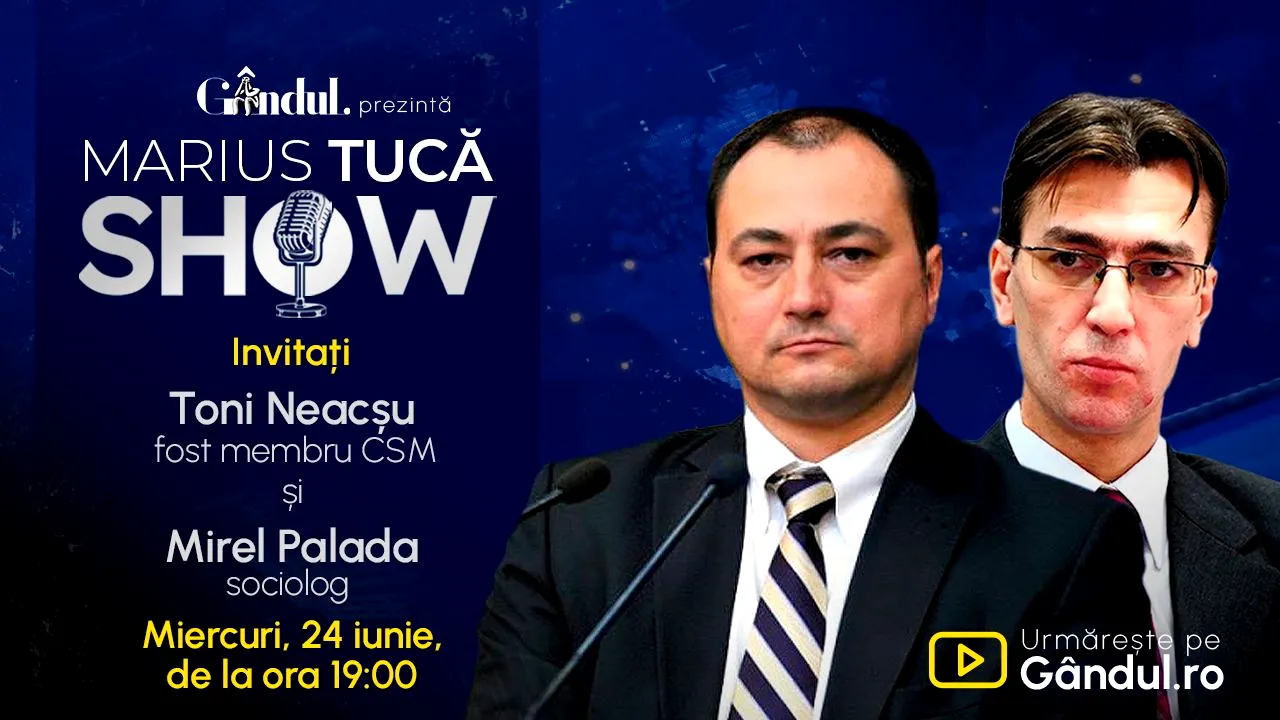 Marius Tucă Show începe miercuri, 24 iunie, de la ora 19.00, live pe Gândul. Invitați: Toni Neacșu și Mirel Palada