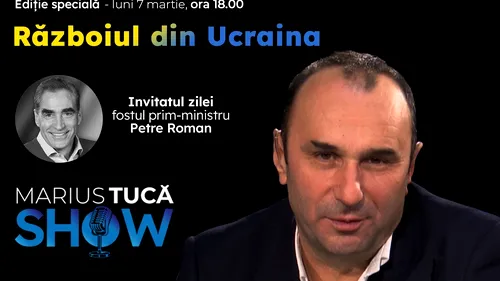 Petre Roman, invitat la Marius Tucă Show – ediție specială ”Războiul din Ucraina” pe gandul.ro