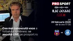 Ilie Dobre comentează LIVE pe ProSport.ro meciul Steaua – C.S.M. Slatina, joi, 26 februarie 2026, de la ora 17:30