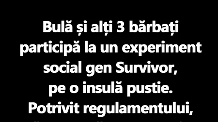 BANC | Bulă participă la Survivor