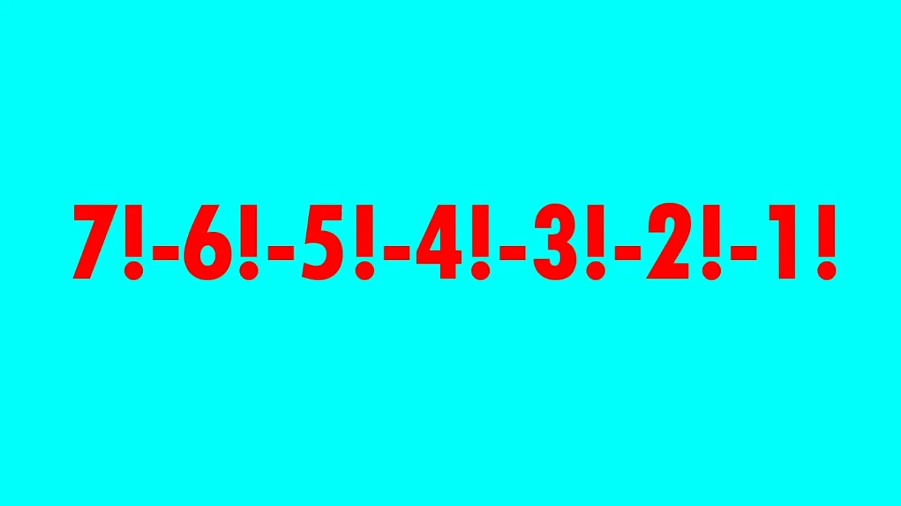 Test IQ pentru genii | Rezolvați în 90 de secunde: 7!-6!-5!-4!-3!-2!-1!