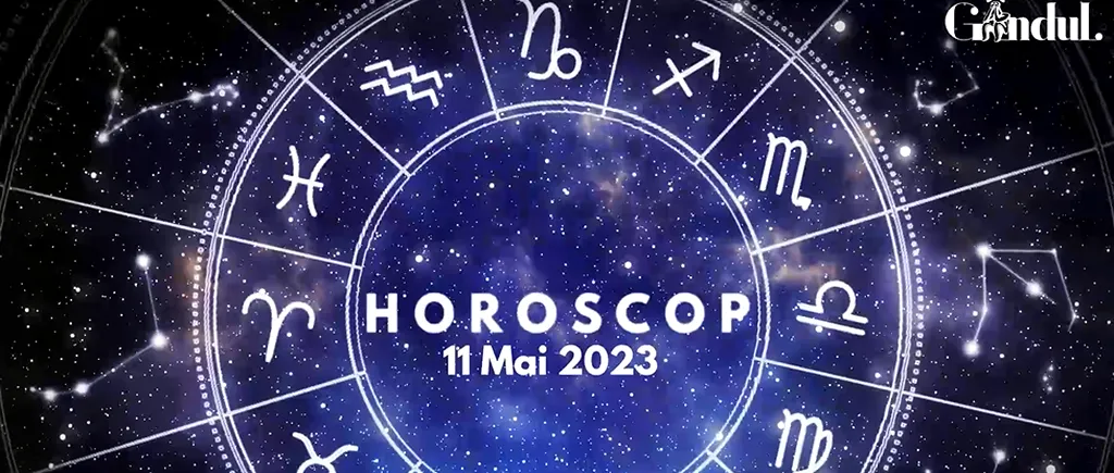 VIDEO | Horoscop joi, 11 mai 2023. O zi dificilă pentru cooperări sau colaborări, indiferent de natura lor, pentru unii nativi