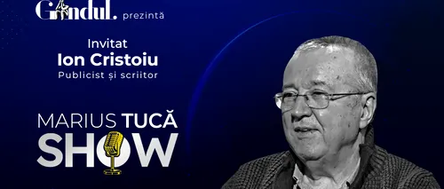 Marius Tucă Show începe joi, 15 decembrie, de la ora 20.00, live pe gândul.ro. Invitatul zilei este Ion Cristoiu