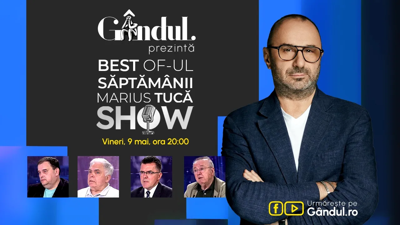 Gândul prezintă Best of  Marius Tucă Show - vineri, 9 mai, de la ora 20.00