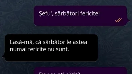 BANCUL ZILEI | Șefu' și sărbătorile nefericite