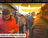 Cumpărături pe ultima sută de metri de Paști. Diferența dintre piețele din București și Bulgaria