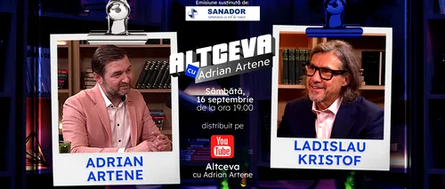 Ladislau Kristof, invitat la podcastul ALTCEVA cu Adrian Artene