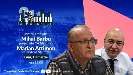 „Cu Gândul la București’’ începe luni, 18 martie, de la ora 19.00. Invitați: Mihai Barbu și Marian Artimon