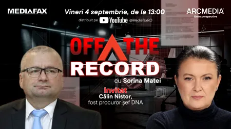 OFF The Record. Invitat: Călin Nistor, fost procuror șef DNA