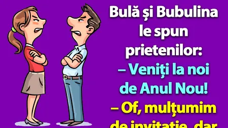 BANC | Bulă și Bubulina le spun prietenilor: „Veniți la noi de Anul Nou!”