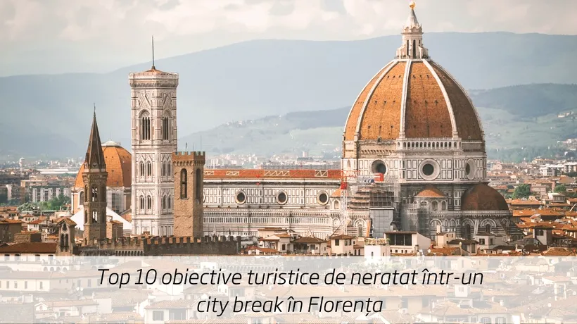 Top 10 obiective turistice de neratat într-un city break în Florența