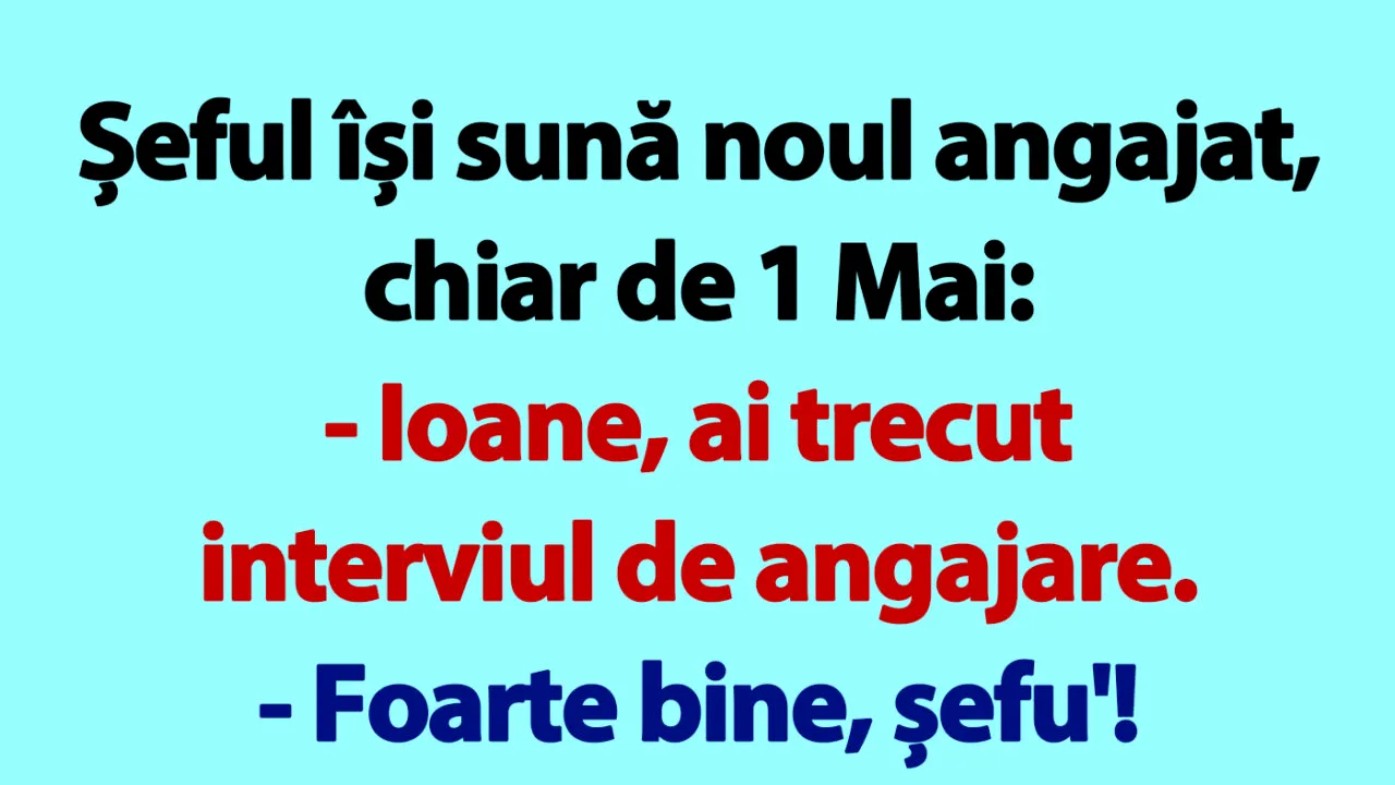 Bancul zilei de 1 Mai | Șeful și noul angajat