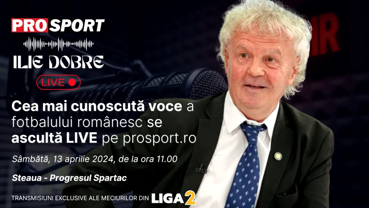 Ilie Dobre comentează LIVE pe ProSport.ro MECIUL Steaua - Progresul Spartac, sâmbătă, 13 aprilie 2024, de la ora 11.00