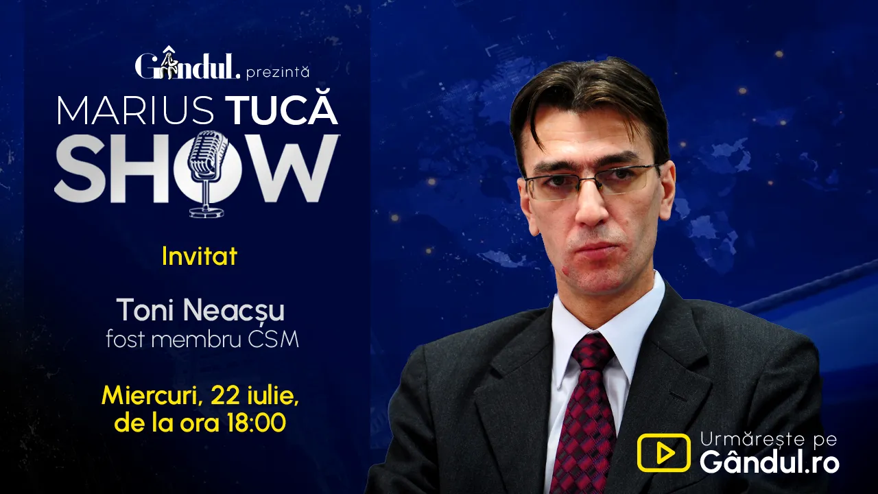 Marius Tucă Show începe miercuri, 22 iulie, de la ora 18.00, live pe Gândul. Invitat: Toni Neacșu