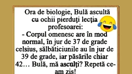 BANCUL ZILEI | Bulă, la ora de biologie