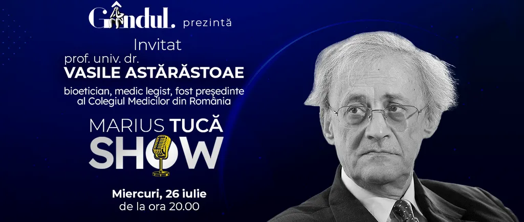 Marius Tucă Show începe miercuri, 26 iulie, de la ora 20.00, live pe gândul.ro. Invitat: prof. univ. dr. Vasile Astărăstoae