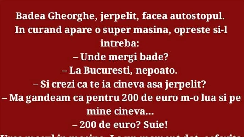 BANCUL ZILEI | Badea Gheorghe și șoferița de la autostop