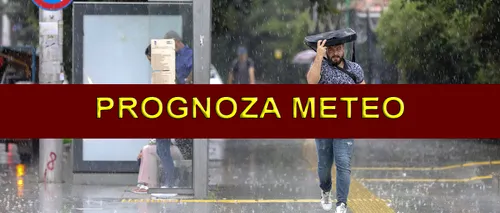 PROGNOZA METEO. România, lovită de un fenomen meteo extrem! Anunțul ANM