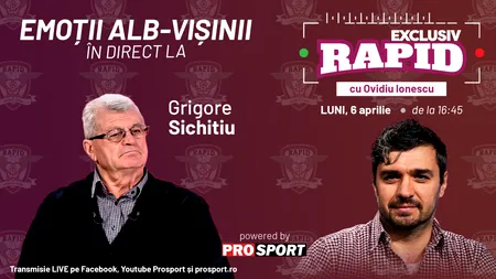 Exclusiv Rapid cu Grigore Sichitiu