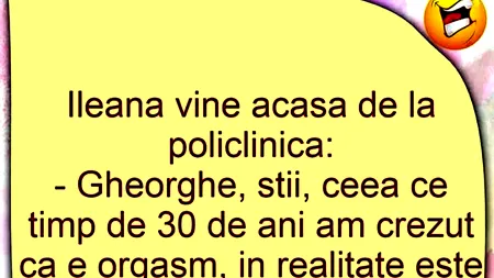 BANCUL de sâmbătă | Ileana vine acasă de la policlinică