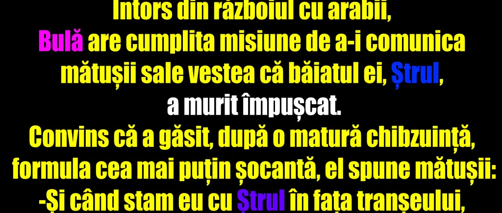 BANCUL de joi | Bulă se întoarce din războiul cu arabii