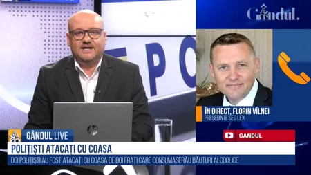 GÂNDUL LIVE. Florin Vîlnei, liderul sedLex, despre cazul polițiștilor atacați cu coasa: Sunt în stare stabilă / Au crezut că pot aplana conflictul din discuții